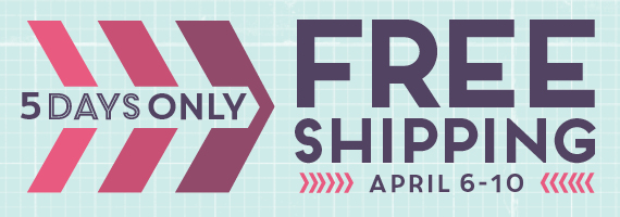 Free Shipping April 6-10